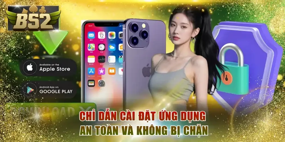 Chỉ dẫn cài đặt ứng dụng an toàn và không bị chặn