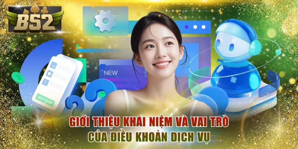 Giới thiệu khái niệm và vai trò của điều khoản dịch vụ
