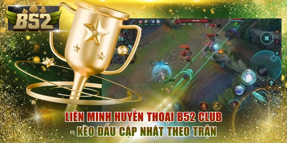 Liên minh huyền thoại B52