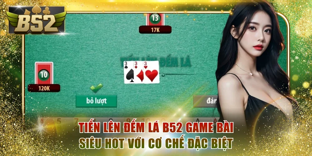 Tiến lên đếm lá B52
